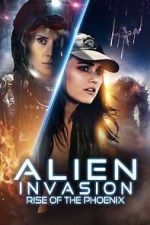 Watch Alien Invasion: Rise of the Phoenix 2KMovies