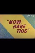 Watch Now, Hare This (Short 1958) 2KMovies