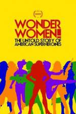 Watch Wonder Women The Untold Story of American Superheroines 2KMovies