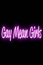 Watch Gay Mean Girls 2KMovies