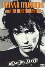 Watch Johnny Thunders and the Heartbreakers: Dead or Alive 2KMovies