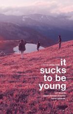 Watch It Sucks to be Young 2KMovies