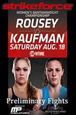 Watch Strikeforce Rousey vs Kaufman Preliminary Fights 2KMovies