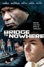 Watch The Bridge to Nowhere 2KMovies