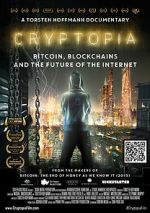 Watch Cryptopia: Bitcoin, Blockchains and the Future of the Internet 2KMovies