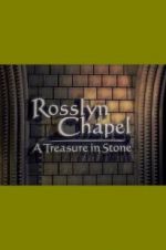 Watch Rosslyn Chapel: A Treasure in Stone 2KMovies