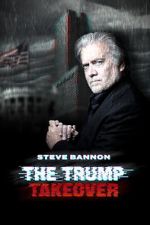 Watch Steve Bannon: The Trump Takeover 2KMovies