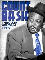 Watch Count Basie: Through His Own Eyes 2KMovies