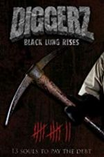 Watch Diggerz: Black Lung Rises 2KMovies