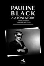 Watch Pauline Black: A 2-Tone Story 2KMovies