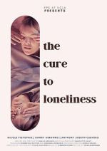 Watch The Cure to Loneliness 2KMovies
