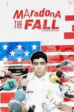 Watch Maradona: The Fall 2KMovies