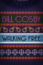 Watch Bill Cosby: Walking Free 2KMovies