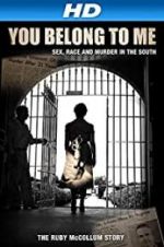 Watch You Belong to Me: Sex, Race and Murder in the South 2KMovies