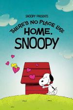 Watch Snoopy Presents: There\'s No Place Like Home, Snoopy 2KMovies