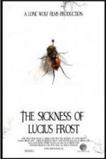 Watch The Sickness of Lucius Frost 2KMovies