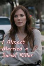 Watch I Almost Married a Serial Killer 2KMovies
