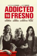 Watch Addicted to Fresno 2KMovies