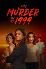 Watch Let\'s Murder Like It\'s 1999! 2KMovies