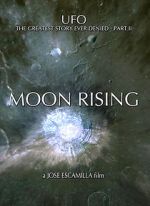 Watch UFO: The Greatest Story Ever Denied II - Moon Rising 2KMovies