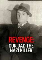 Watch Revenge: Our Dad The Nazi Killer 2KMovies