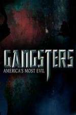 Watch Gangsters America's Most Evil 2KMovies