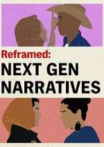Watch Reframed: Next Gen Narratives 2KMovies