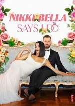 Watch Nikki Bella Says I Do 2KMovies