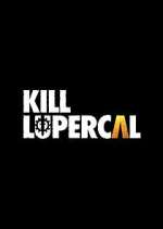 Watch Kill Lupercal 2KMovies