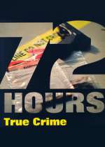 Watch 72 Hours: True Crime 2KMovies