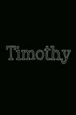 Watch Timothy 2KMovies
