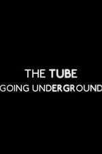 Watch The Tube: Going Underground 2KMovies