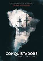 Watch Conquistadors: The Rise and Fall 2KMovies