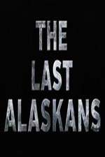 Watch The Last Alaskans 2KMovies