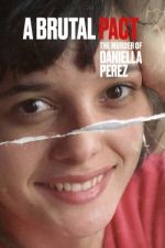 Watch Pacto Brutal: O Assassinato de Daniella Perez 2KMovies