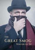 Watch The Great Smog: Winter of \'52 2KMovies