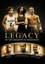 Watch Legacy: In the Shadow of Greatness 2KMovies