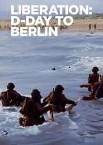 Watch Liberation: D-Day to Berlin 2KMovies