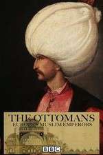 Watch The Ottomans Europes Muslim Emperors 2KMovies