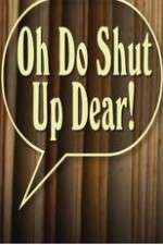 Watch Oh Do Shut Up Dear! 2KMovies