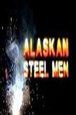 Watch Alaskan Steel Men 2KMovies