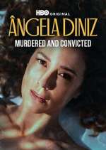 Watch Ângela Diniz: Murdered and Convicted 2KMovies