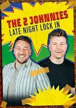 Watch The 2 Johnnies Late Night Lock In 2KMovies