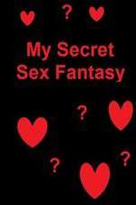Watch My Secret Sex Fantasy 2KMovies