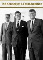 Watch The Kennedys: A Fatal Ambition 2KMovies