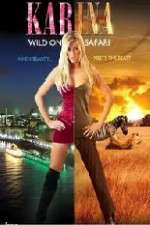 Watch Karina: Wild on Safari 2KMovies