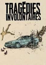 Watch Tragédies involontaires 2KMovies