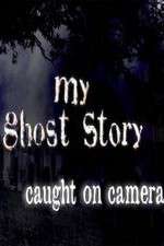 Watch My Ghost Story: Caught On Camera 2KMovies