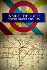 Watch Inside the Tube: Going Underground 2KMovies