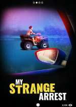 Watch My Strange Arrest 2KMovies